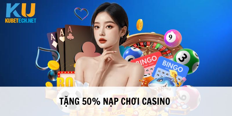 tang-50%-nap-choi-casino